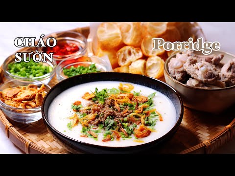 Cháo Sườn - Cách Nấu Thật Nhanh - Đơn Giản Mà Cháo Sánh Mịn Rất Ngon