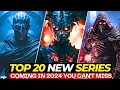 Top 20 Best Upcoming TV Shows Set to Dominate 2024! | New Series On Netflix, Amazon Prime, Apple TV+