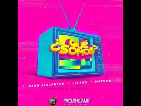 Rauw Alejandro X lyanno X Mathew - Que Somos (2019)