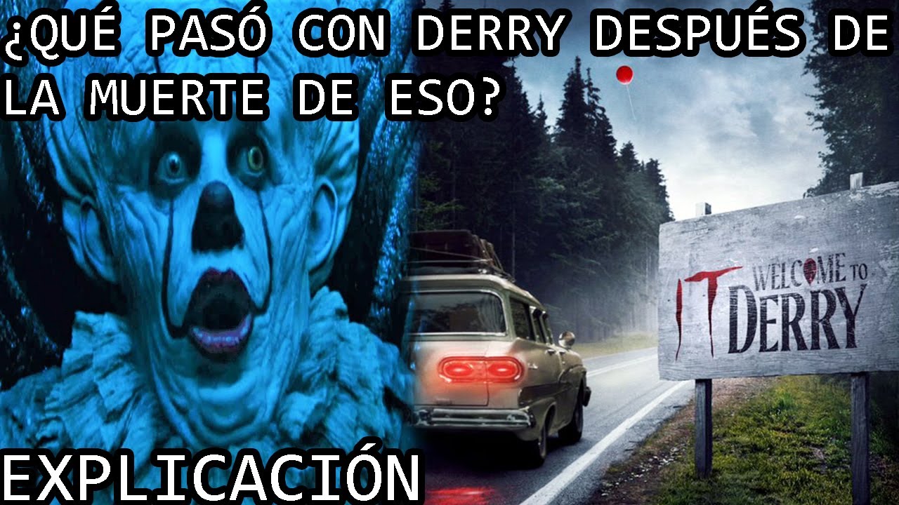 ¿Qué Pasó con Derry Después de Pennywise? El Siniestro Destino de Derry Después de la Muerte de Eso