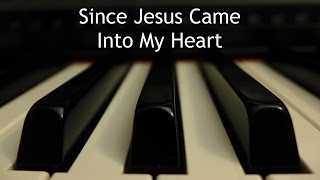 Since Jesus Came Into My Heart - piano instrumental hymn with lyrics