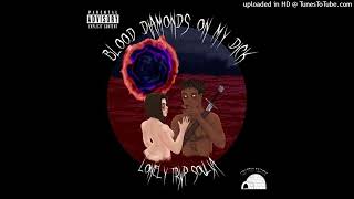 diamonds on my dick - lonely trvp soulja (incomplete)