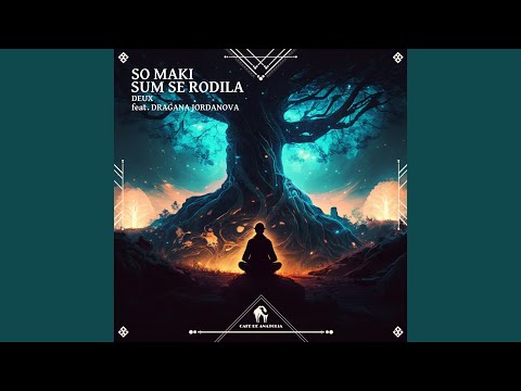 So Maki Sum Se Rodila feat. Dragana Jordanova (Extended Mix)