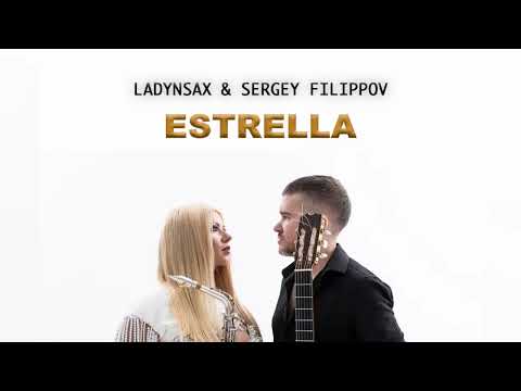 LADYNSAX, SERGEY FILIPPOV - ESTRELLA