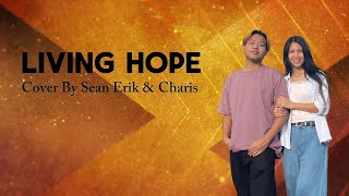 Living Hope - Phil Wickham (cover) by Sean Erik &amp; Charis