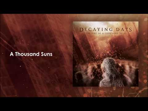 Decaying Days The Fire of a Thousand Suns - Official Album Stream