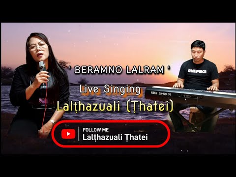 Lalthazuali (Thatei) - Beramno Lalram