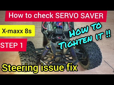 Traxxas Xmaxx 8s steering issue fix. HOW TO check, tighten SERVO SAVER. MUST DO!!