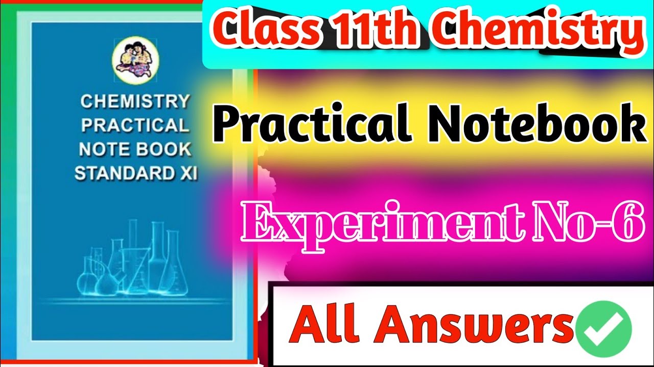 Class 11th Chemistry Practical Notebook|| Experiment No.6 all answers|| 11th chemistry practical not