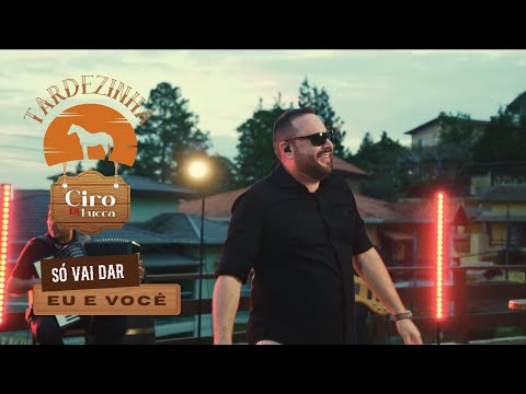 Só Vai Dar Eu E Você - Ciro Di Lucca