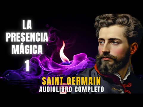 🌟 LA PRESENCIA MÁGICA 1/31 ✨ SAINT GERMAIN 💚 Audiolibro ESPIRITUAL🙏Completo Español Voz Real