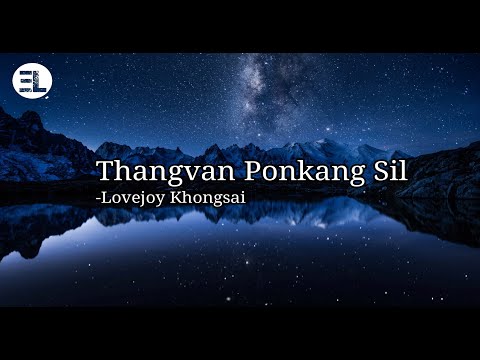 Thangvan Ponkang Sil - Lovejoy Khongsai (lyrics)