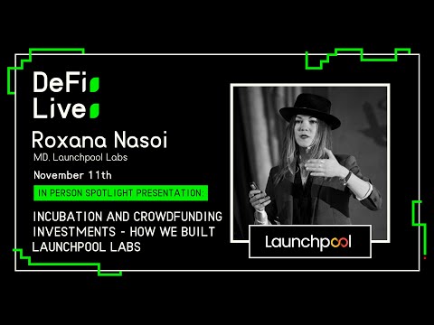 DeFi Live Presents Roxana Nasoi - Incubation & Crowdfunding Investments | Launchpool Labs