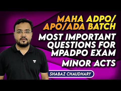 Most important questions for MPADPO Exam| Minor Acts | Maha ADPO/APO/ADA Batch | Shabaz Chaudhary