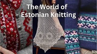 Why Estonian Knitting Looks So Different (And So Intricate)