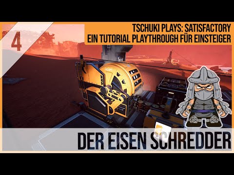 SATISFACTORY TUTORIAL Let's Play: 04 - Der Eisen Schredder