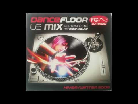 Dance Floor FG: Le Mix - Winter 2006 (Mixed by Didier Sinclair)