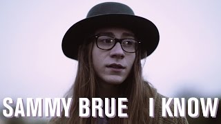 Sammy Brue - "I Know" [Official Video]