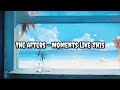 The Afters - Moments Likes This | Lirik | Lyrics | Terjemahan Indo