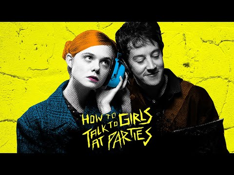 HOW TO TALK TO GIRLS AT PARTIES - Bande Annonce VOST