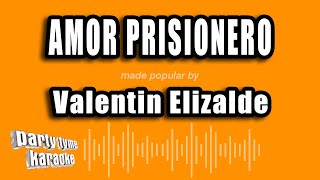 Valentin Elizalde - Amor Prisionero (Versión Karaoke)