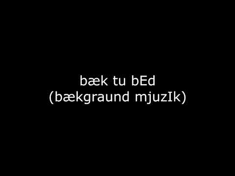 bæk tu bEd