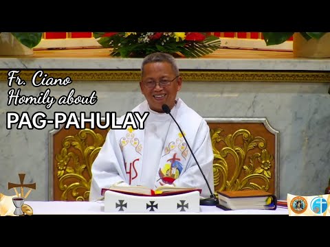 Fr. Ciano Homily about PAG-PAHULAY - 12/7/2022