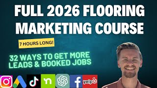 Flooring Marketing & Advertising Course | Complete Guide To Get Flooring Leads And Customers In 2026