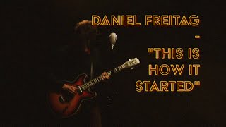 Daniel Freitag - This is how it started (Solo)