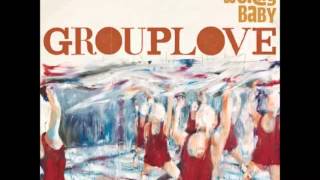 GROUPLOVE - Don't Worry Baby