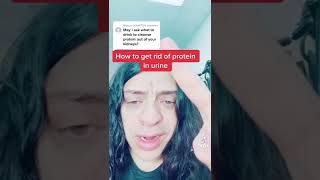 How to get rid of high protein in your urine