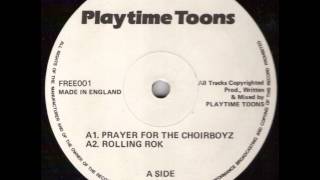 Playtime Toons - Prayer For The Choirboyz