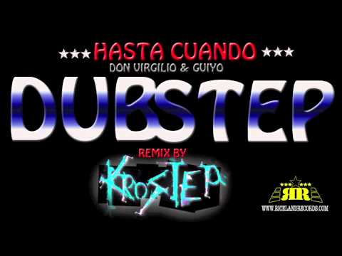 DON VIRGILIO & GUIYO - HASTA CUANDO DUBSTEP REMIX by KROSTEP - RICELAND RECORDS 2013