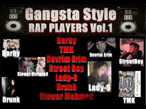 Devrim Erim,TMK,Lady-S,Harby,Street Boy,Drunk,Slower Mehmed-RAP PLAYERS VOL.1 "Gangsta Style" 2010