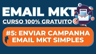 A5 Curso de EMAIL MARKETING Gratuito 2026:  Como Enviar Campanha de Email Mkt Simples - BREVO