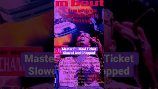 Master P - Meal Ticket Slowed And Chopped #masterp #ugk #south #chopped #hiphop #slowed #music