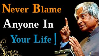 Never Blame Anyone In Life || Dr APJ Abdul Kalam Sir Quotes || Whatsapp Status || Spread Positivity