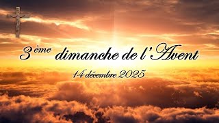Download lagu 3ème dimanche de l'Avent - 14 décembre 2025 mp3
