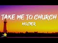 Hozier - Take Me To Church (Lyrics) Hozier - Take Me To Church (Lyrics)