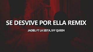 Se Desvive Por Ella Remix Jadiel ft La Sista, Ivy Queen Letra
