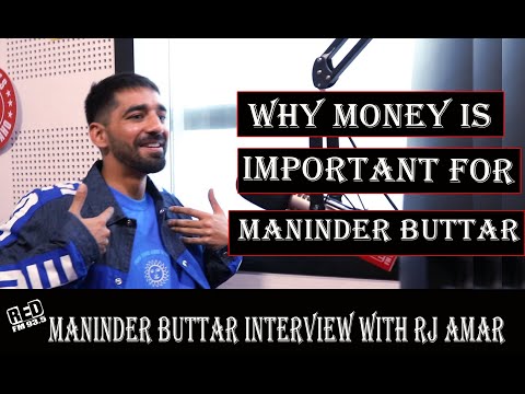 WHY MONEY IS IMPORTANT FOR #MANINDERBUTTAR !! RJ AMAR!!