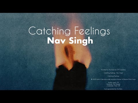 Catching Feelings • Nav Singh 