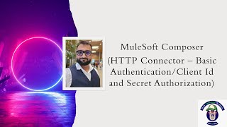 MuleSoft Composer: HTTP Connector (Basic/Client Id and Secret Authentication) - Part VII