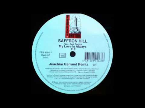 Saffron Hill feat. Ben Onono - My Love Is Always (Joachim Garraud Remix)