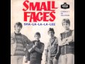 Small Faces - Sha La La La Lee