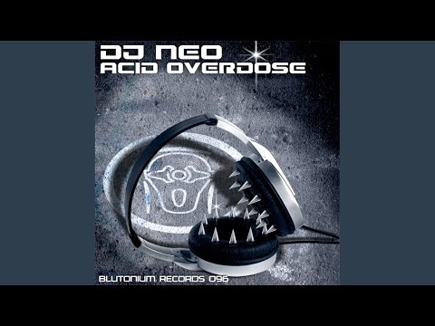 Acid Overdose (Blutonium Boy Edit)