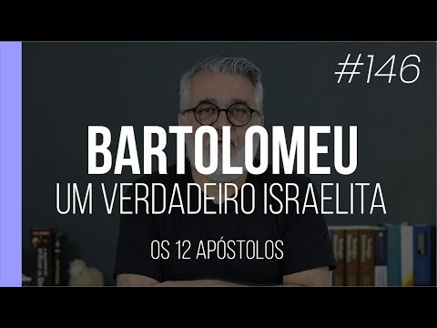 Bartholomew (Nathanael): A True Israelite - The 12 Apostles of Jesus - #146
