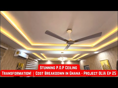 Stunning P.O.P Ceiling Transformation! | Cost Breakdown in Ghana - Project OLIA Ep 24