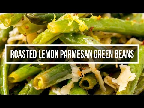 Roasted lemon parmesan green beans recipe