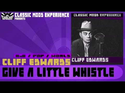 Cliff Edwards - Give a Little Whistle (1940)